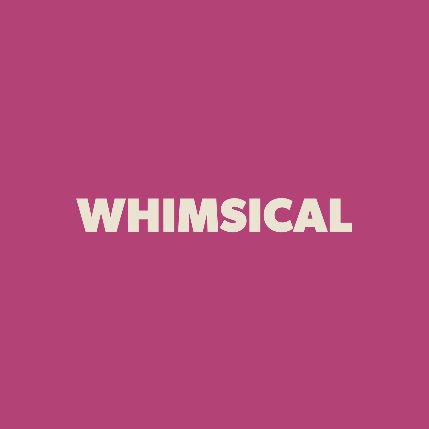 Whimsical