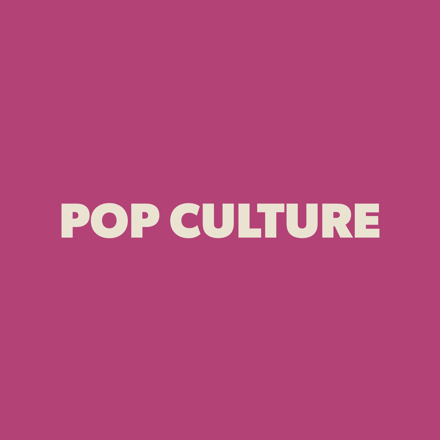 Pop Culture