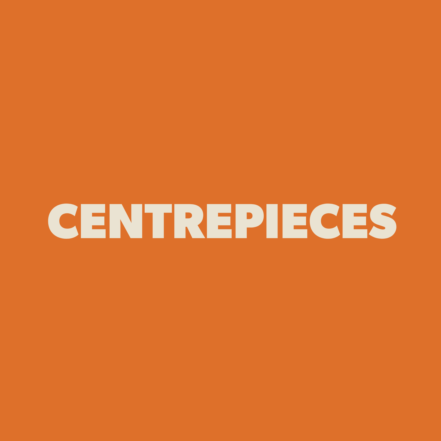 Centrepieces