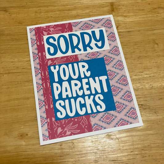 SORRY YOUR PARENT SUCKS