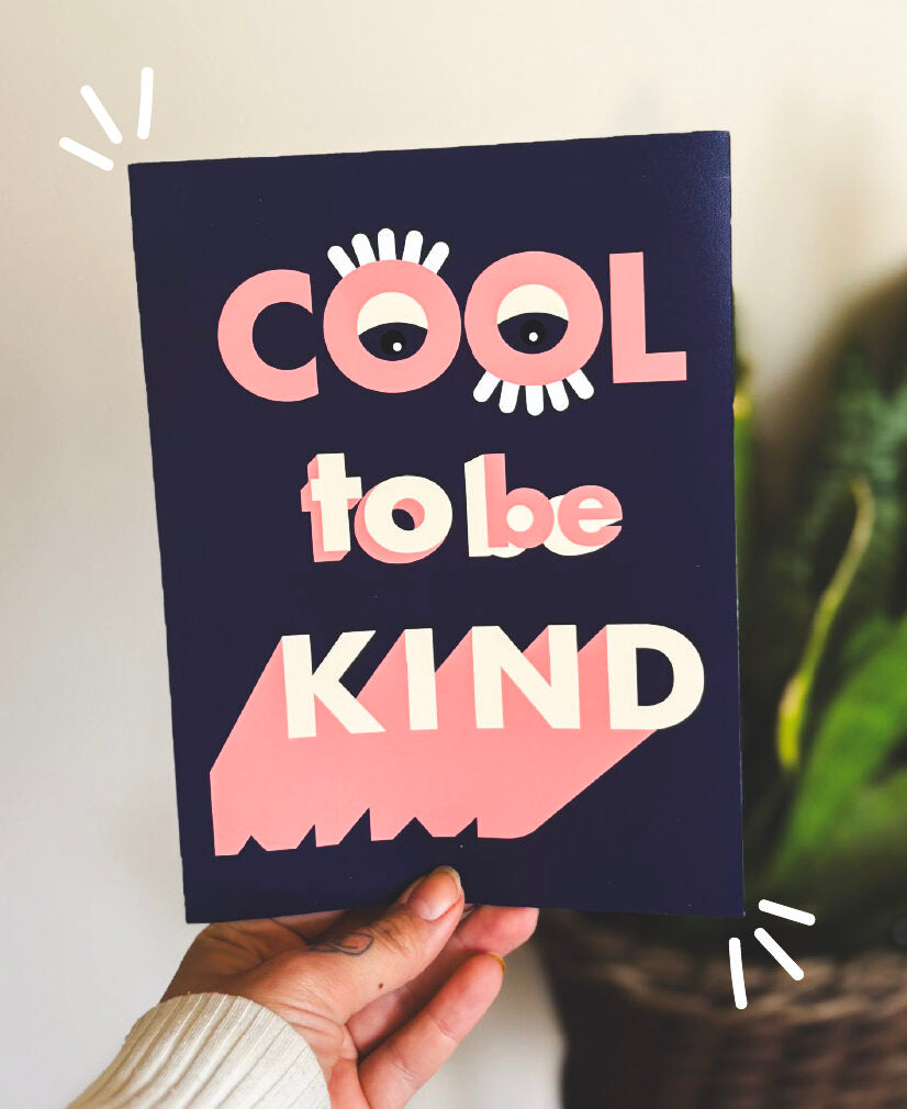 Cool to Be Kind Print
