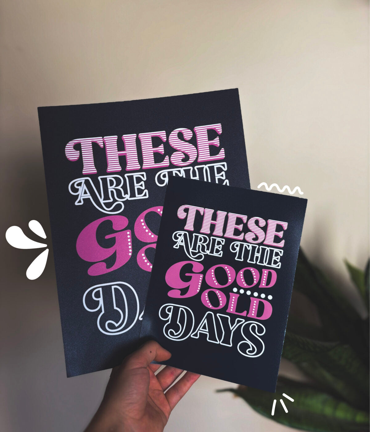 These are the Good Old Days Print