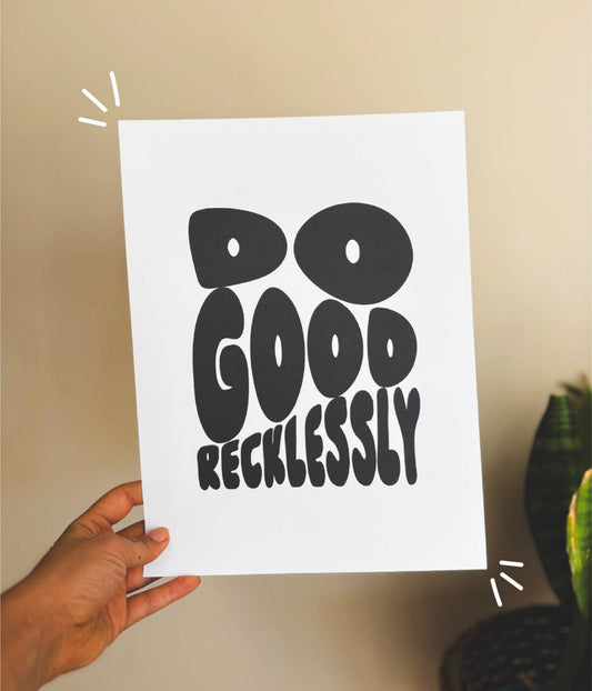 Do Good Recklessly Wall Print