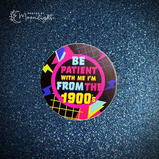I'm From the 1900s Sticker
